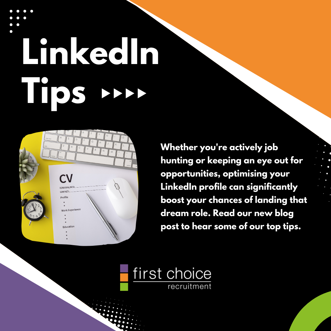 How to Optimise Your LinkedIn Profile for Job Searching: A Guide from First Choice Recruitment